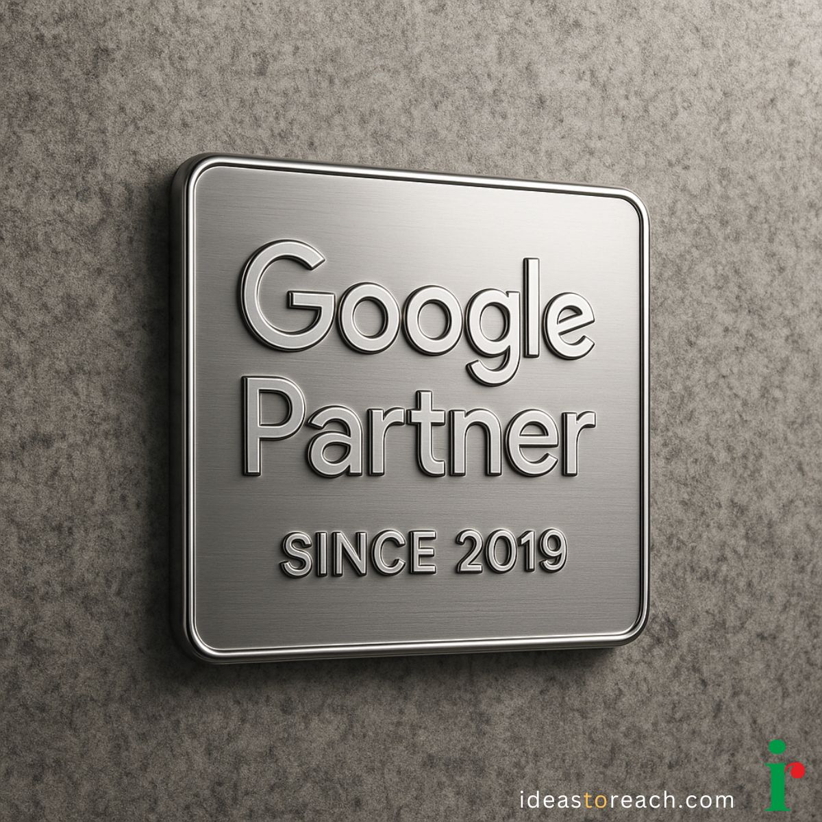 Official Google Partner status held by Ideas to Reach since 2019
