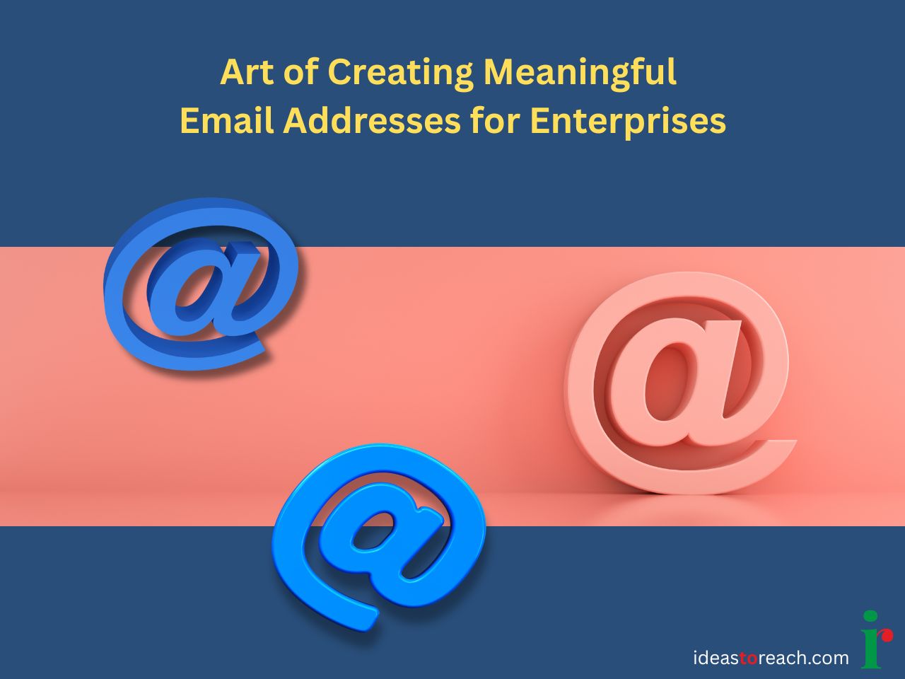Graphic featuring 3D email symbols on a dual-tone background with text explaining the art of creating meaningful enterprise email addresses for human trust and AI discovery.