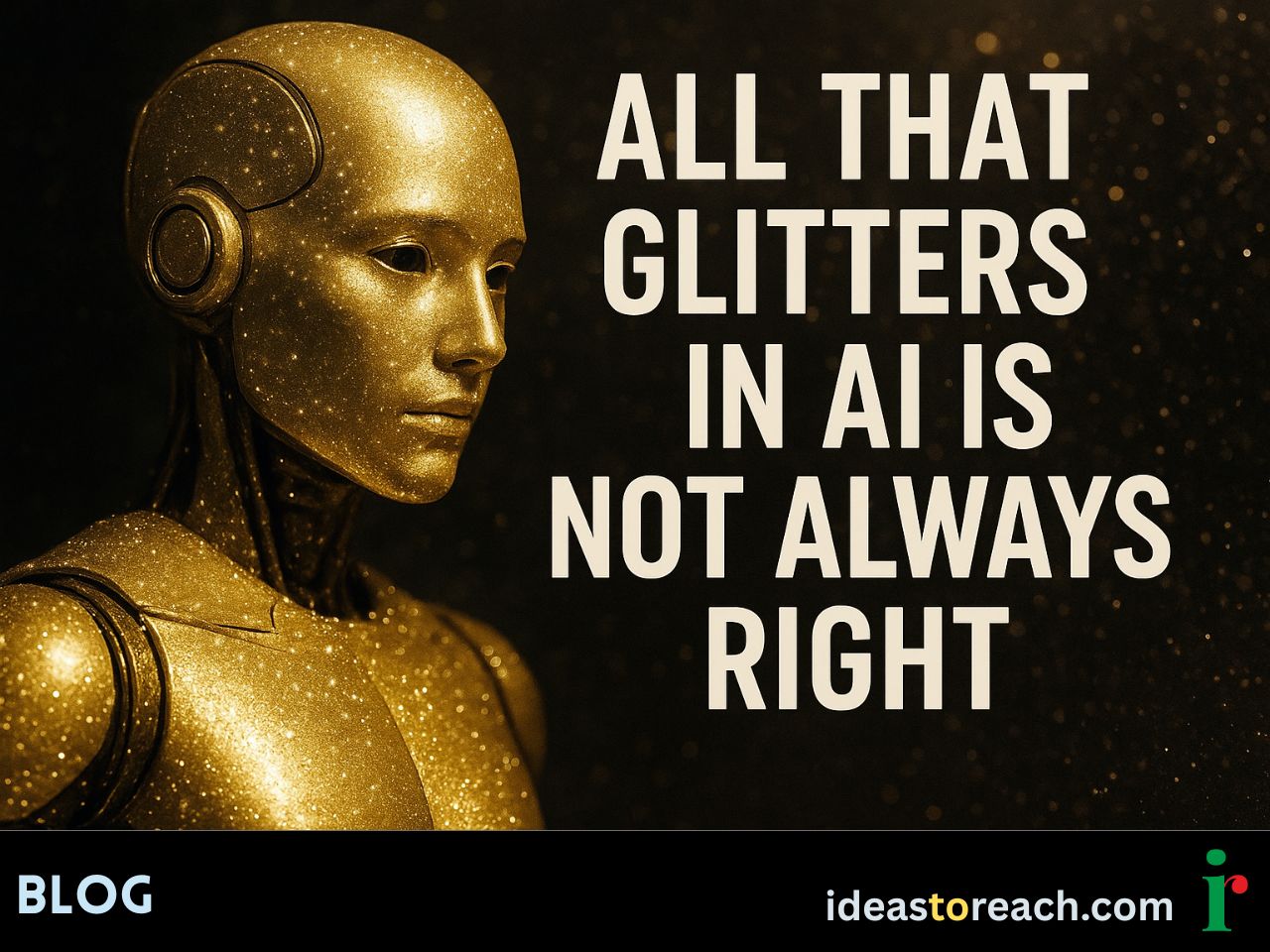 Realistic AI brain with glowing golden circuits and glitch effects, showcasing the title ‘All That Glitters In AI Is Not Always Right’.