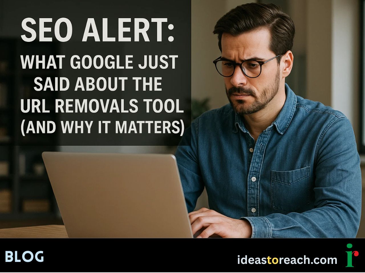 A realistic image showing an SEO expert analyzing Google Search Console dashboard with “URL Removals Tool” alert on screen.